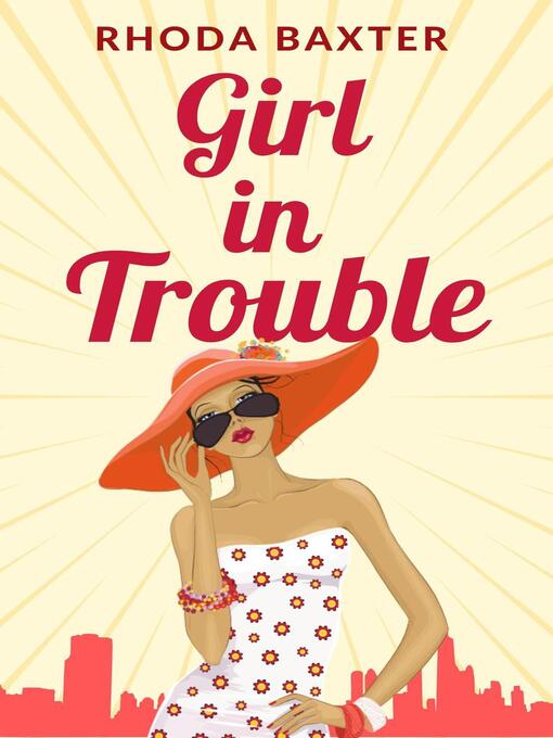 Title details for Girl in Trouble by Rhoda Baxter - Available